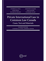 Private International Law in Common Law Canada: Cases, Text and Materials, 4th Edition